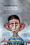 LA CARCEL DEL FIN DEL MUNDO, de INCARDONA, JUAN DIEGO | portada del libro