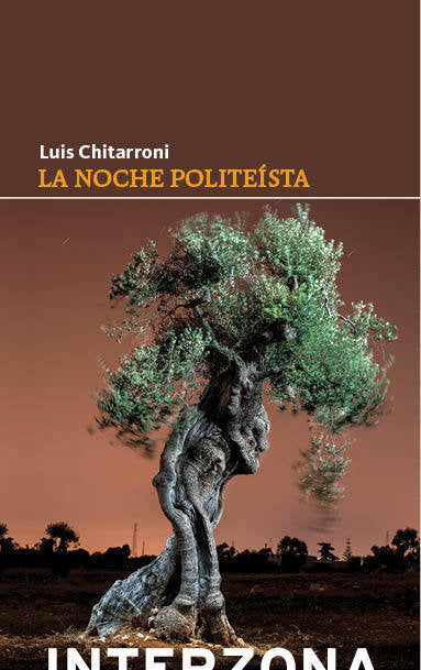LA NOCHE POLITEISTA, de CHITARRONI, LUIS | portada del libro