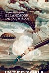 EL LANZADOR DE CUCHILLOS, de MILLHAUSER, STEVEN | portada del libro