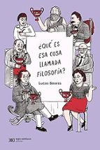 ¿QUE ES ESA COSA LLAMADA FILOSOFIA?, de LUCAS SOARES | portada del libro