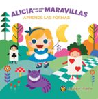 ALICIA EN EL PAIS DE LAS MARAVILLAS (APRENDE LAS FORMAS), de Varios autores | portada del libro