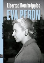 EVA PERON, de LIBERTAD DEMITROPULOS | portada del libro
