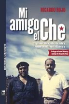 MI AMIGO EL CHE, de Ricardo Rojo | portada del libro