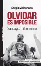OLVIDAR ES IMPOSIBLE, de SEGIO MALDONADO | portada del libro