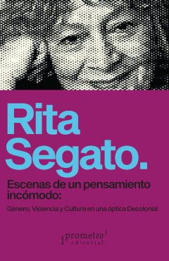 ESCENAS DE UN PENSAMIENTO INCOMODO, de RITA SEGATO | portada del libro