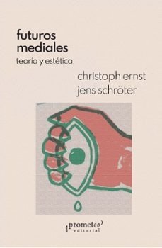 FUTUROS MEDIALES, de CHRISTOPH ERNST | portada del libro