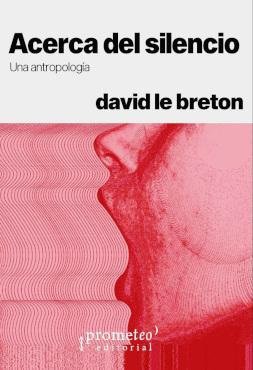ACERCA DEL SILENCIO, de DAVID LE BRETON | portada del libro