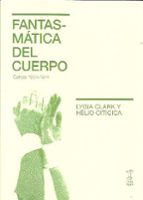 FANTASMATICA DEL CUERPO, de LYGIA CLARK | portada del libro