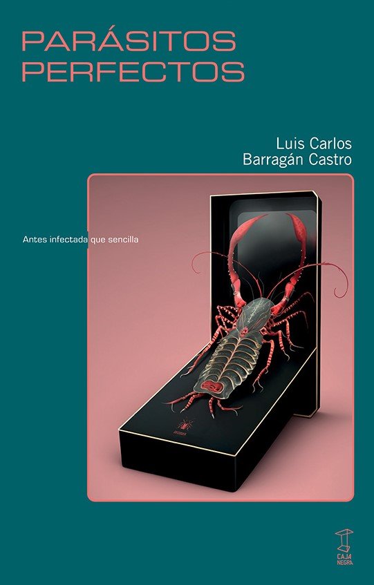 PARASITOS PERFECTOS, de LUIS CARLOS BARRAGAN CASTRO | portada del libro