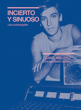 INCIERTO Y SINUOSO, de MELERO, DANIEL | portada del libro