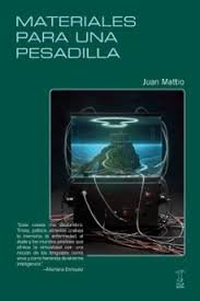 MATERIALES PARA UNA PESADILLA, de JUAN MATTIO | portada del libro