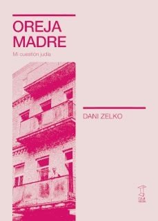 OREJA MADRE, de DANI ZELKO | portada del libro