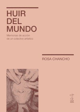 HUIR DEL MUNDO, de ROSA CHANCHO | portada del libro