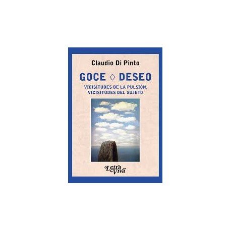 GOCE-DESEO. VICISITUDES DE LA PULSION, VICISITUDES DEL SUJETO, de CLAUDIO DI PINTO | portada del libro