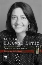 CRONISTA DE DOS MUNDOS, de Alicia Dujovne Ortiz | portada del libro