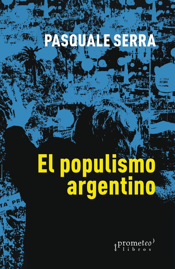 EL POPULISMO ARGENTINO, de PASQUALE SERRA | portada del libro