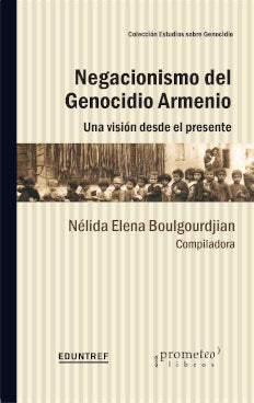 NEGACIONISMO DEL GENOCIDIO ARMENIO, de NELIDA ELENA BOULGOURDJIAN (COMP.) | portada del libro
