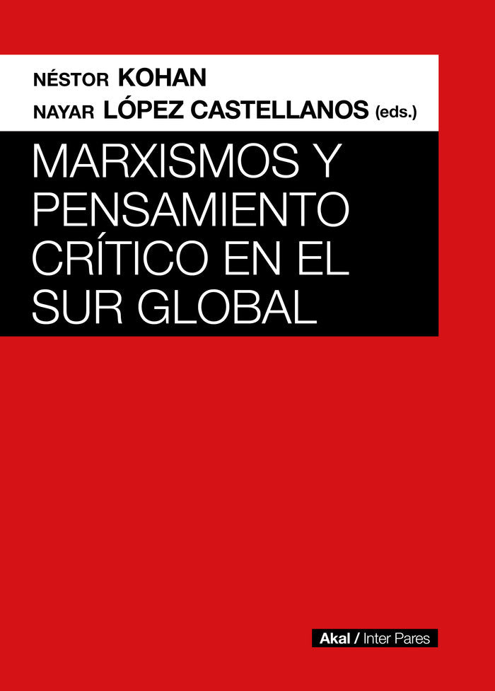 MARXISMOS Y PENSAMIENTO CRITICO EN EL SUR GLOBAL, de KOHAN | portada del libro