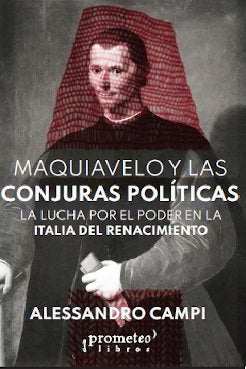 MAQUIAVELO Y LAS CONJURAS POLITICAS, de ALESSANDRO CAMPI | portada del libro