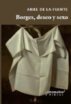 BORGES, DESEO Y SEXO, de ARIEL DE LA FUENTE | portada del libro
