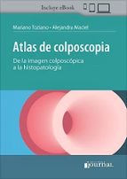 ATLAS DE COLPOSCOPIA. DE LA IMAGEN COLPOSCOPICA A LA HISTOPATOLOG, de MARIANO TOZIANO | portada del libro