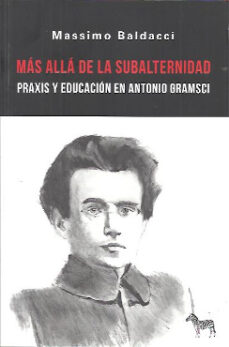 MAS ALLA DE LA SUBALTERNIDAD, de MASSIMO BALDACCI | portada del libro