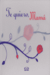 TE QUIERO MAMA | portada del libro