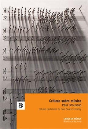 CRITICAS SOBRE MúSICA, de PAUL GROUSSAC | portada del libro