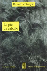 PIEL DE CABALLO, de ZELARAYAN RICARDO | portada del libro
