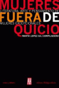 MUJERES FUERA DE QUICIO LITERATURA, de LOPEZ GIL,MARTA | portada del libro