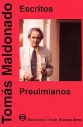 ESCRITOS PREULMIANOS, de TOMAS MALDONADO | portada del libro