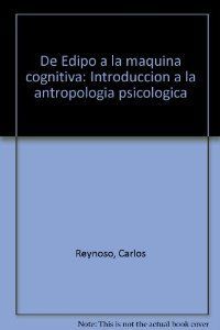 DE EDIPO A LA MAQUINA COGNITIVA, de REYNOSO | portada del libro