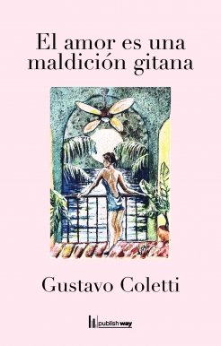 AMOR ES UNA MALDICION GITANA , EL, de GUSTAVO COLETTI | portada del libro