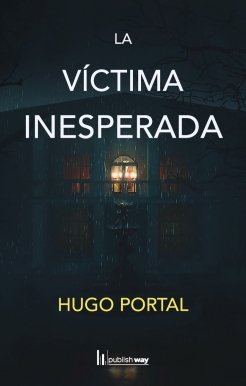 VICTIMA INESPERADA, LA, de HUGO PORTAL | portada del libro