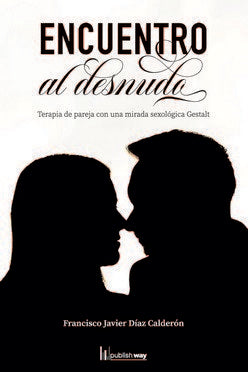 ENCUENTRO AL DESNUDO, de FRANCISCO JAVIER DIAZ CALDERON | portada del libro
