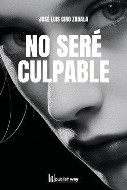 NO SERE CULPABLE, de CIRO ZABALA, JOSE LUIS | portada del libro