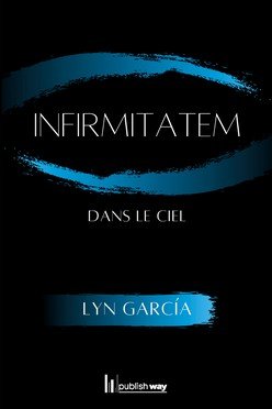 INFIRMITATEM DANS LE CIEL, de Z AILYN ALEJANDRA GARCIA GONZALE | portada del libro