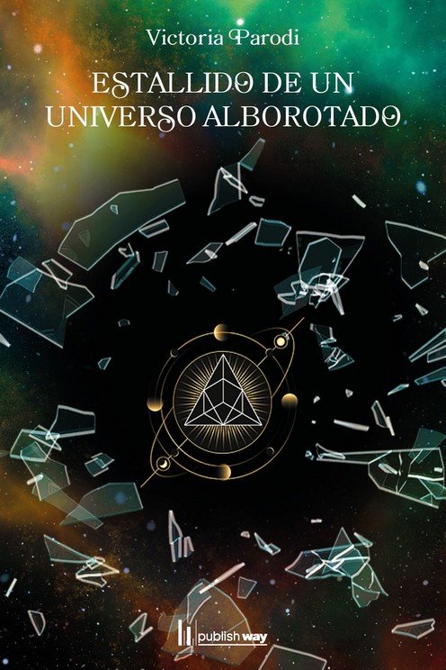 ESTALLIDO DE UN UNIVERSO ALBOROTADO, de VICTORIA PARODI | portada del libro