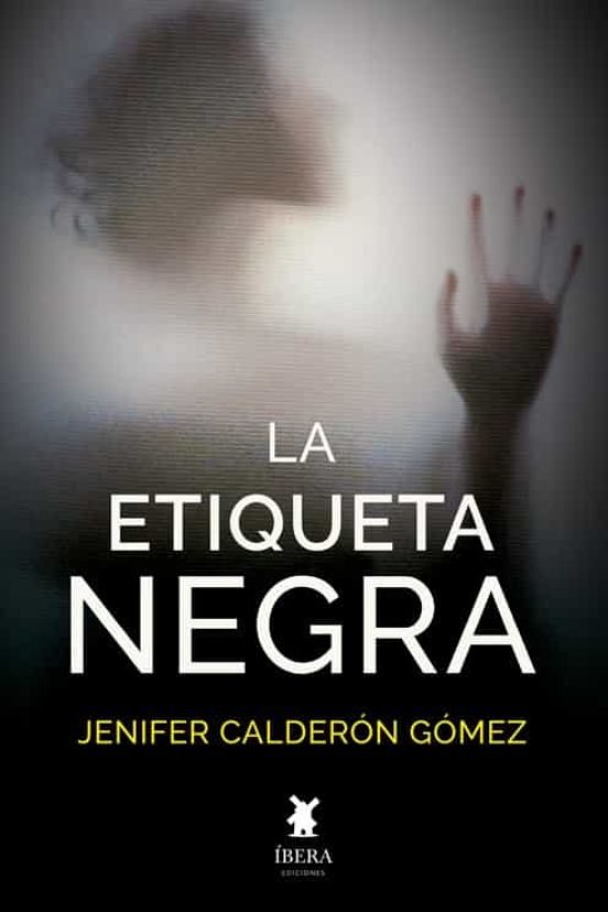ETIQUETA NEGRA, LA, de JENIFER CALDERONAGOMEZ | portada del libro