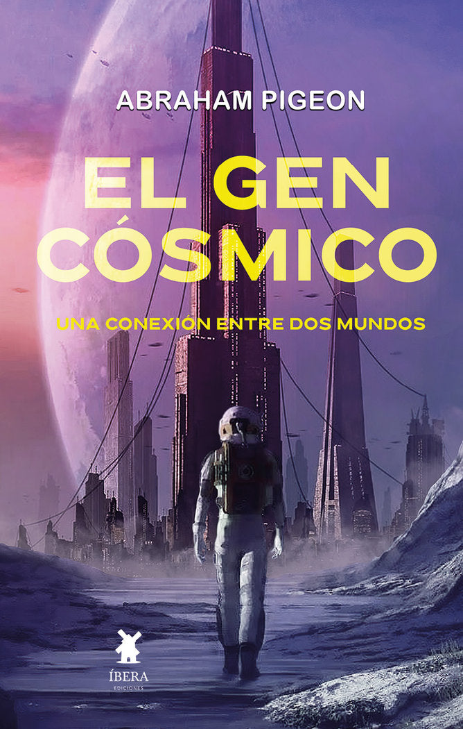 EL GEN COSMICO UNA CONEXION ENTRE DOS MUNDOS, de ABRAHAM PIGEON | portada del libro