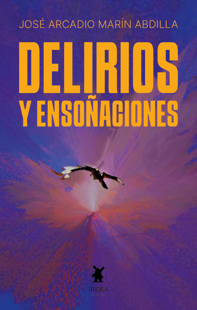 DELIRIOS Y ENSOÑACIONES, de JOSE ARCADIO MARIN ABDILLA | portada del libro