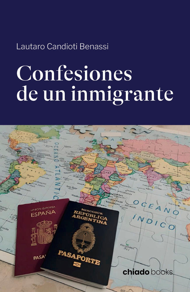 CONFESIONES DE UN INMIGRANTE, de LAUTARO CANDIOTI BENASSI | portada del libro
