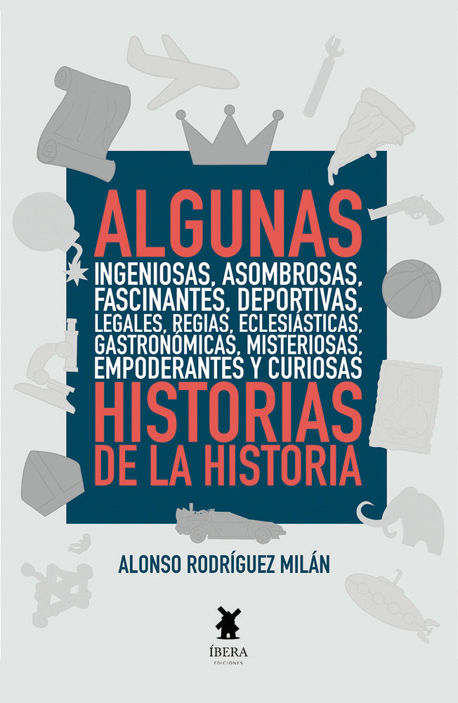 ALGUNAS INGENIOSAS, ASOMBROSAS, FASCINANTES, DEPORTIVAS, LEGALES, REGIAS, ECLESI, de ALONSO RODRIGUEZ MILAN | portada del lib
