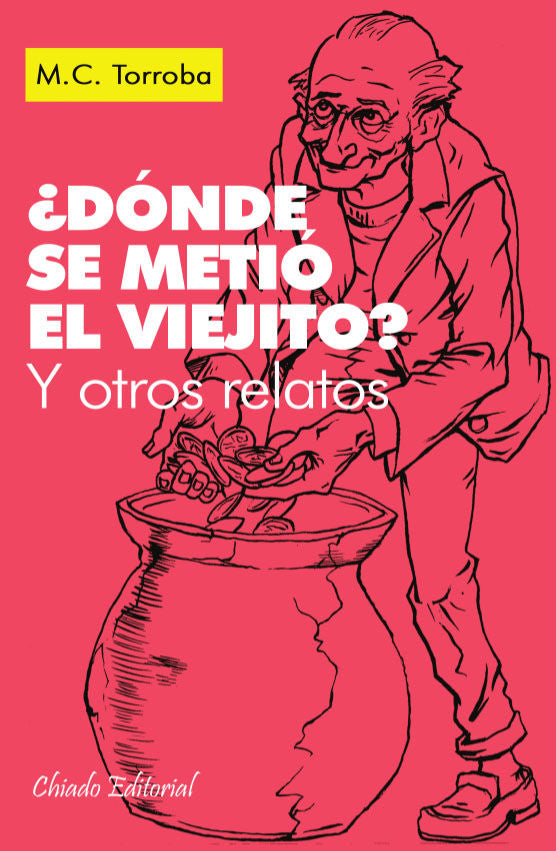 ¿Dónde se metió el viejito? Y Otros relatos, de TORROBA, M. C. | portada del libro