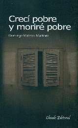 CRECI POBRE Y MORIRE POBRE, de MALZONI MARTÍNEZ, DOMINGO | portada del libro