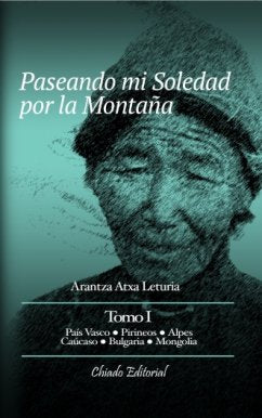 PASEANDO MI SOLEDAD POR LA MONTAñA, de ATXA LETURIA, ARANTZA | portada del libro