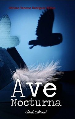 AVE NOCTURNA, de ADRIANA VANESSA RODRIGUEZ NUÑEZ | portada del libro