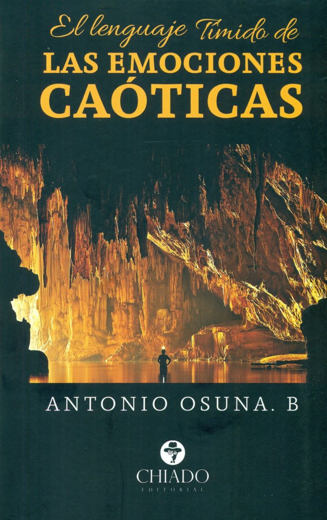 EL LENGUAJE TIMIDO DE LAS EMOCIONES CAOTICAS, de ANTONIO OSUNA | portada del libro