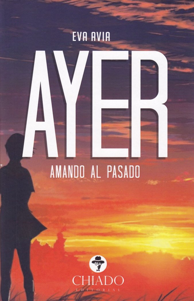AYER AMADO AL PASADO, de EVA AVIA | portada del libro