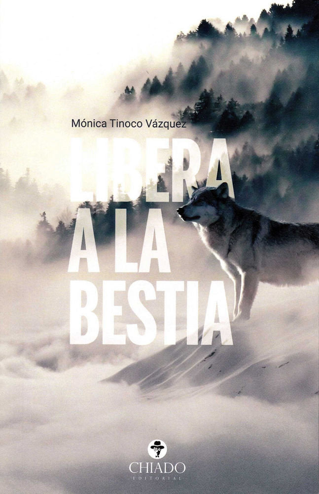 LIBERA A LA BESTIA, de TINOCO VAZQUEZ | portada del libro